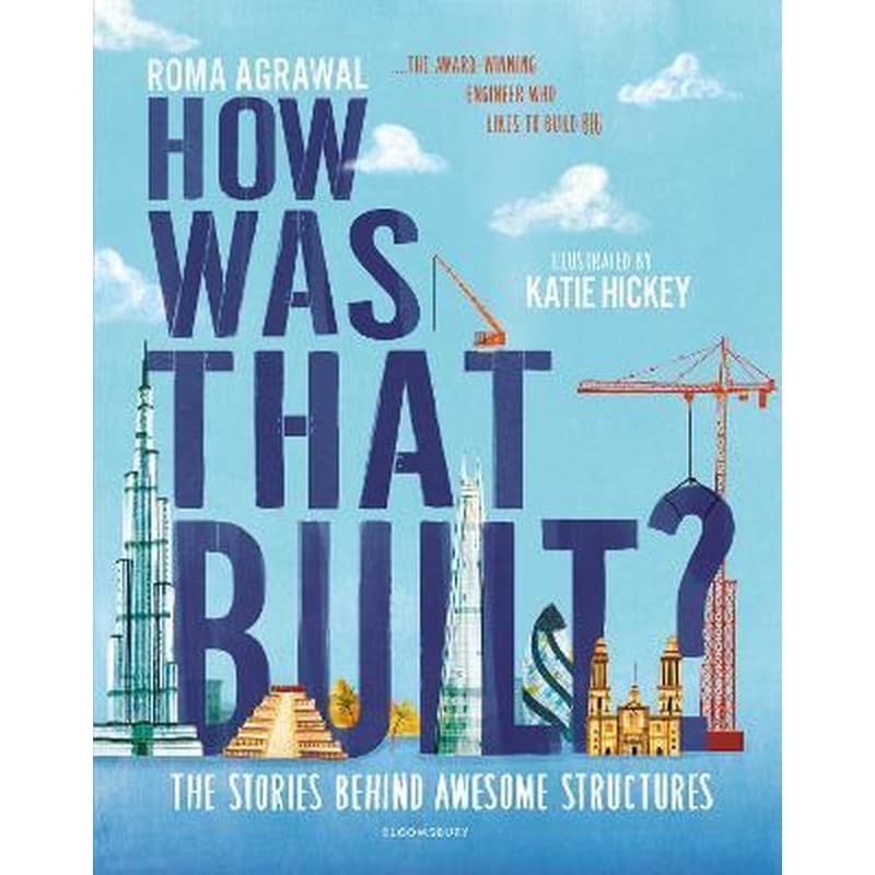 How Was That Built? : The Stories Behind Awesome Structures