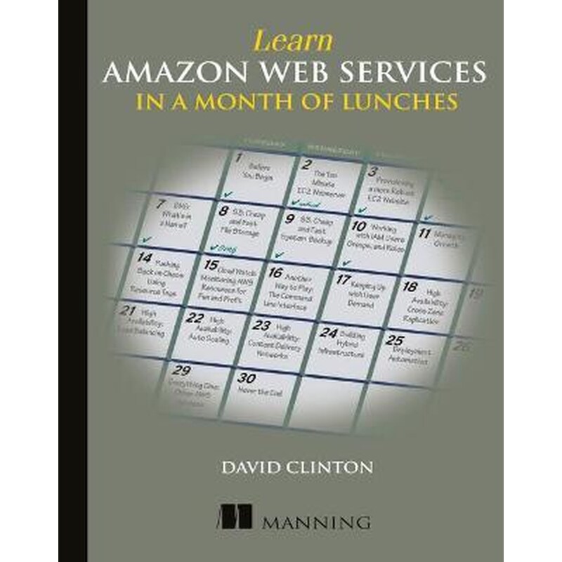 Learn Amazon Web Services in a Month of Lunches 1731149