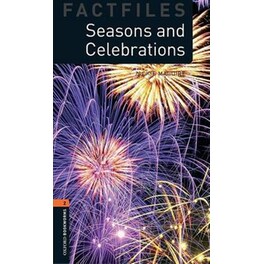 Oxford Bookworms Library Factfiles: Level 2:: Seasons and Celebrations (A1-A2)