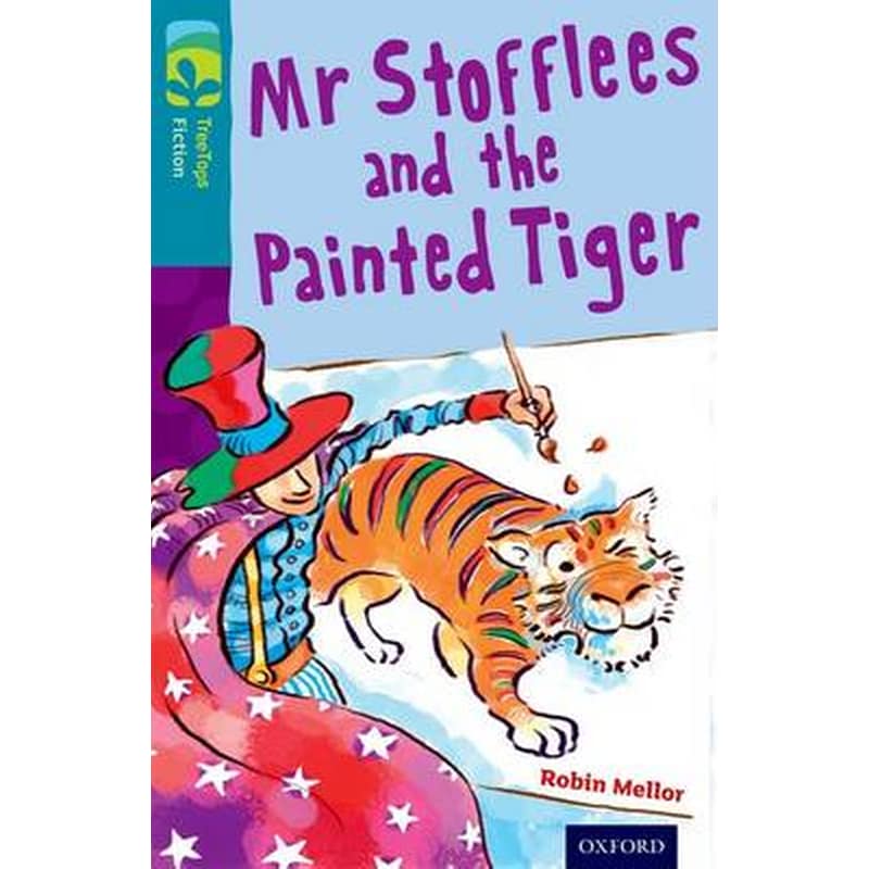 Oxford Reading Tree TreeTops Fiction- Level 9- Mr Stofflees and the Painted Tiger