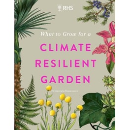 RHS What to Grow for a Climate Resilient Garden