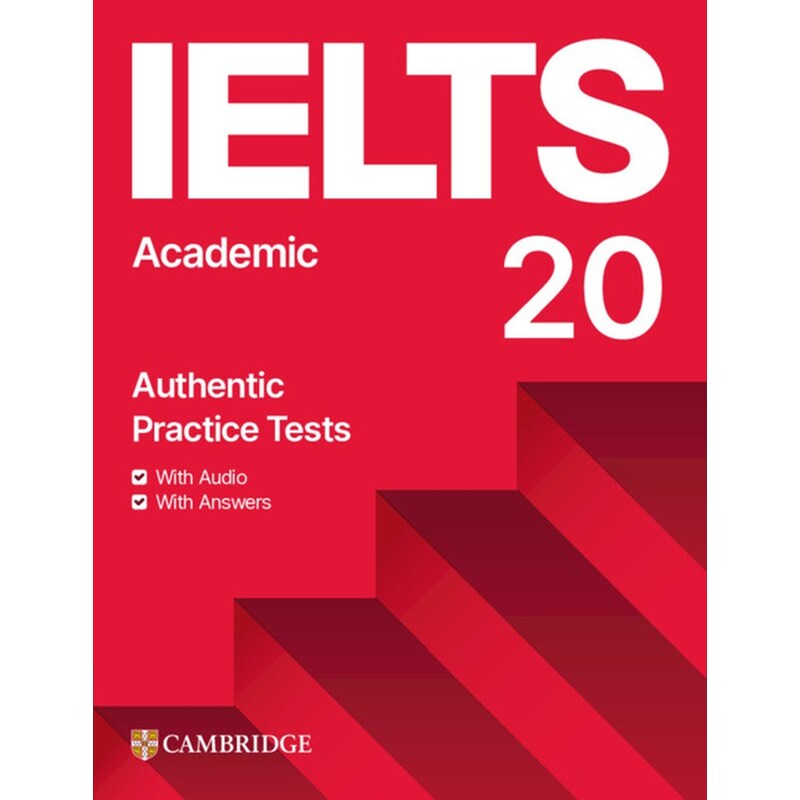 IELTS 20 Practice Test Academic - Students Book with Answers (with Digital Pack)