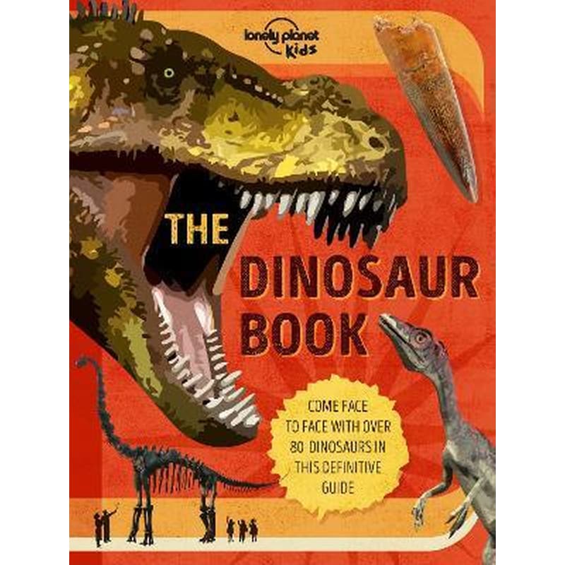 Lonely Planet Kids The Dinosaur Book