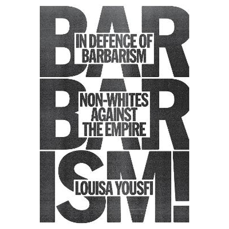 In Defence of Barbarism