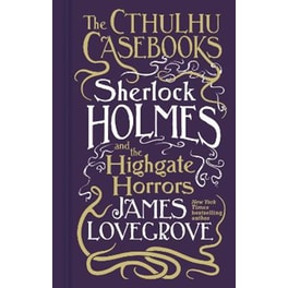 Cthulhu Casebooks - Sherlock Holmes and the Highgate Horrors