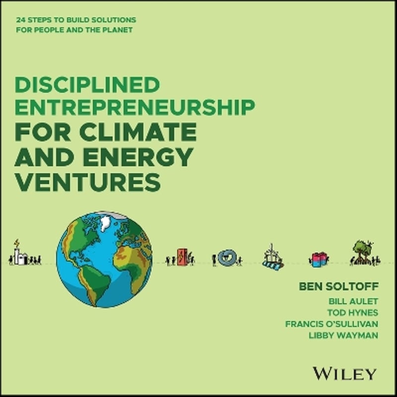 Disciplined Entrepreneurship for Climate and Energy Ventures