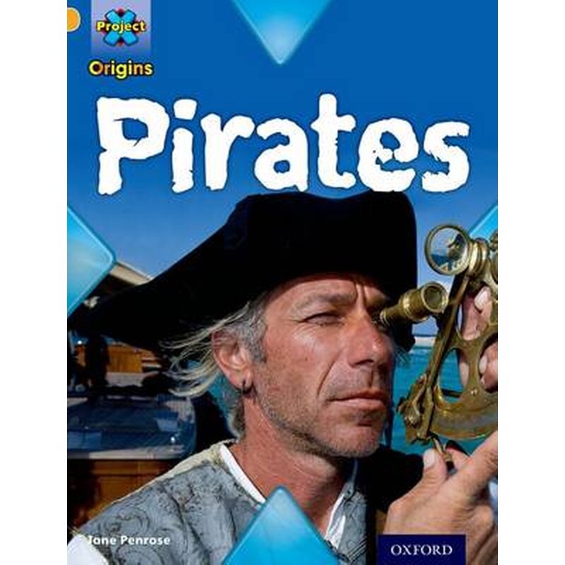 Project X Origins: Gold Book Band, Oxford Level 9: Pirates: Pirates 0946316