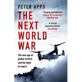 The Next World War: The new age of global conflict and the fight to stop it