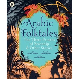 Arabic Folktales: The Three Princes of Serendip and Other Stories