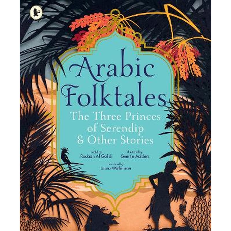 Arabic Folktales: The Three Princes of Serendip and Other Stories