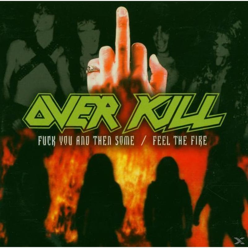 Fuck You And Then Some/Feel The Fire