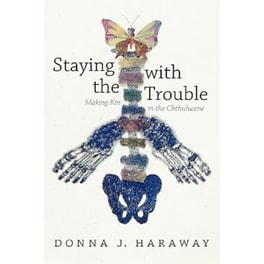 Staying with the Trouble