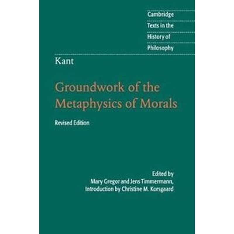 Kant: Groundwork of the Metaphysics of Morals