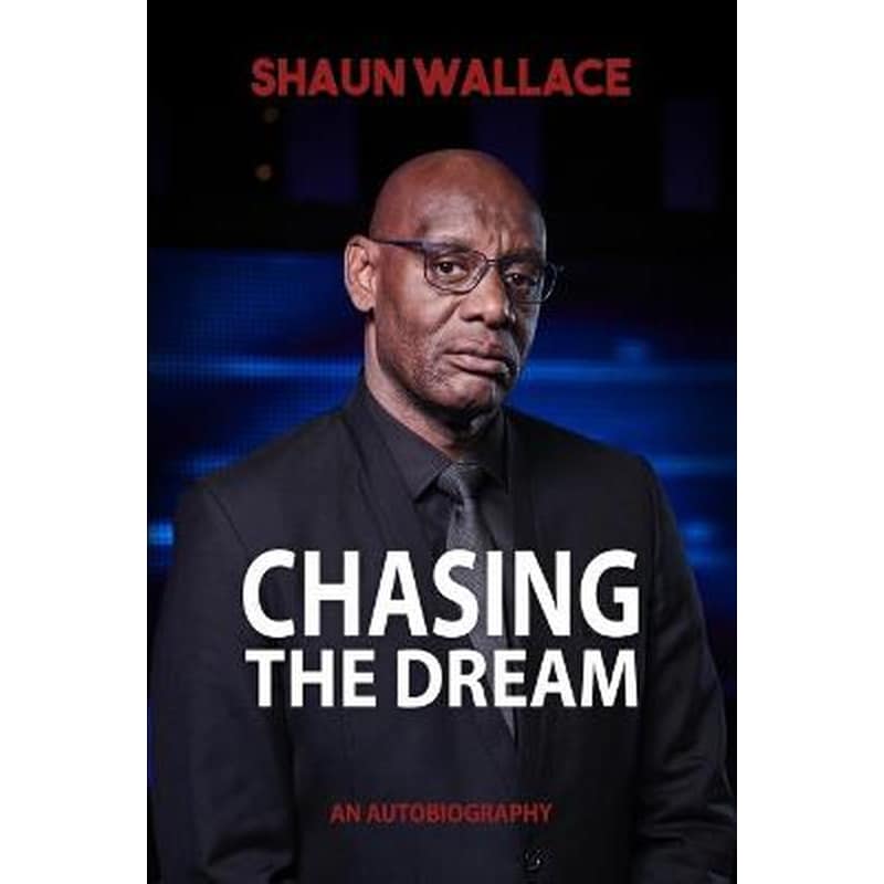 CHASING THE DREAM: AN AUTOBIOGRAPHY