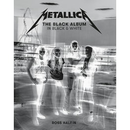Metallica: The Black Album In Black & White