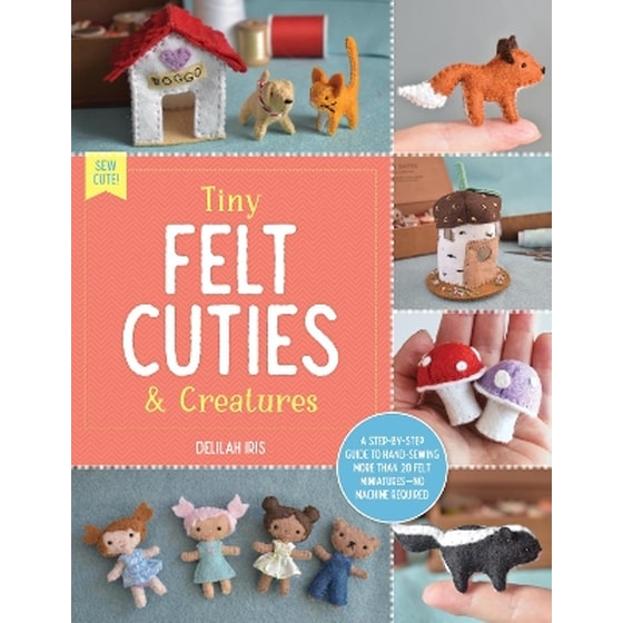 Tiny Felt Cuties & Creatures image 0