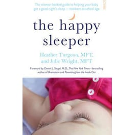 The Happy Sleeper : the science-backed guide to helping your baby get a good night's sleep - newborn to school age