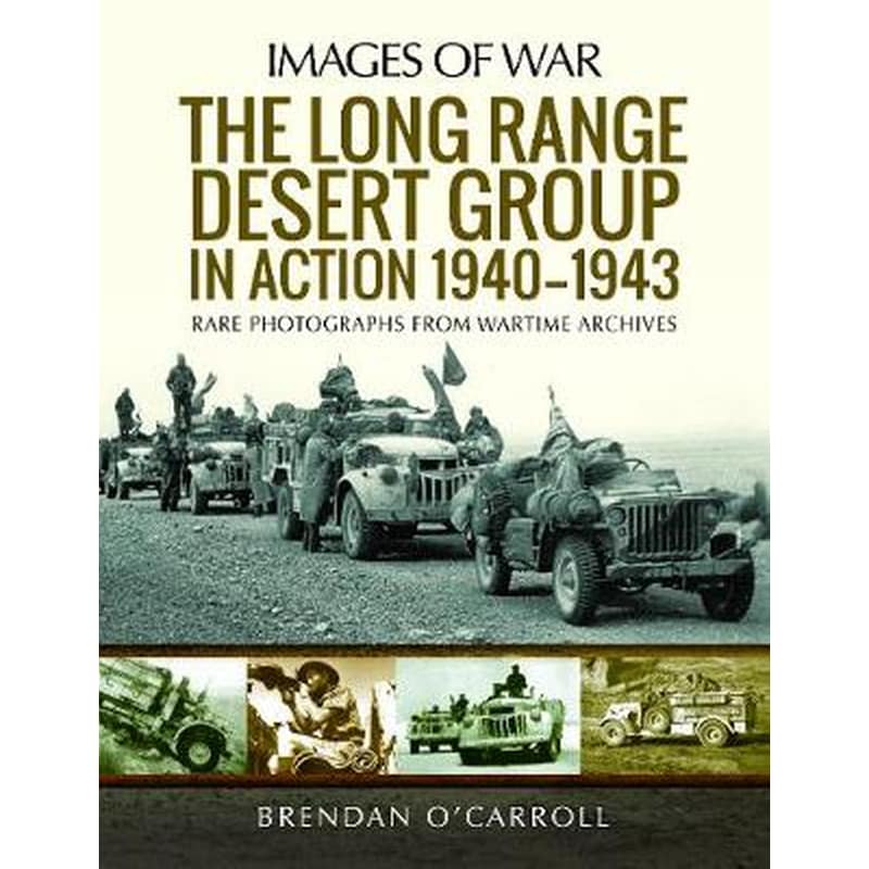 Long Range Desert Group in Action 1940-1943
