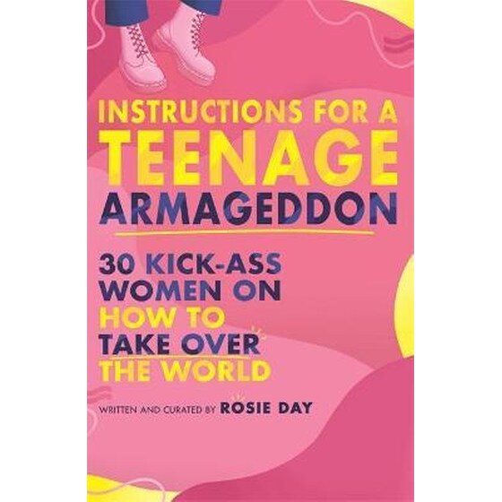 Instructions for a Teenage Armageddon : 30+ kick-ass women on how to take over the world image 0