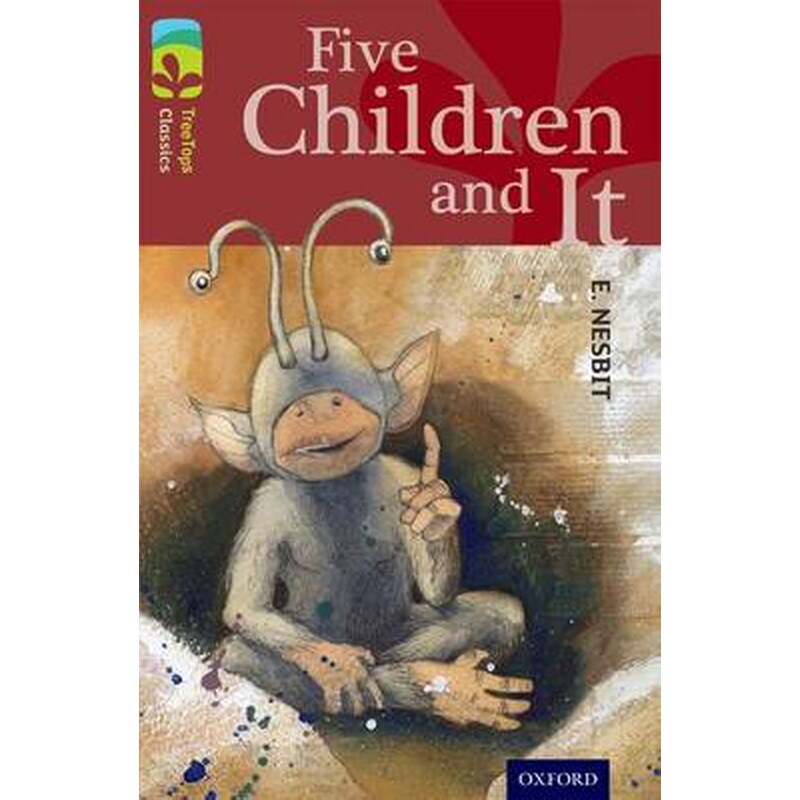 Oxford Reading Tree TreeTops Classics- Level 15- Five Children And It
