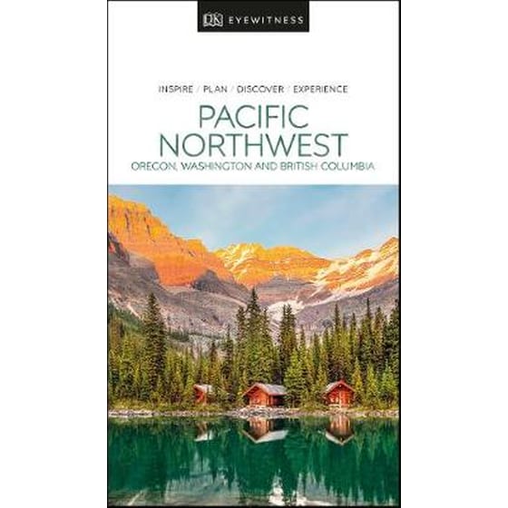 DK Eyewitness Pacific Northwest: Oregon, Washington and British Columbia image 0