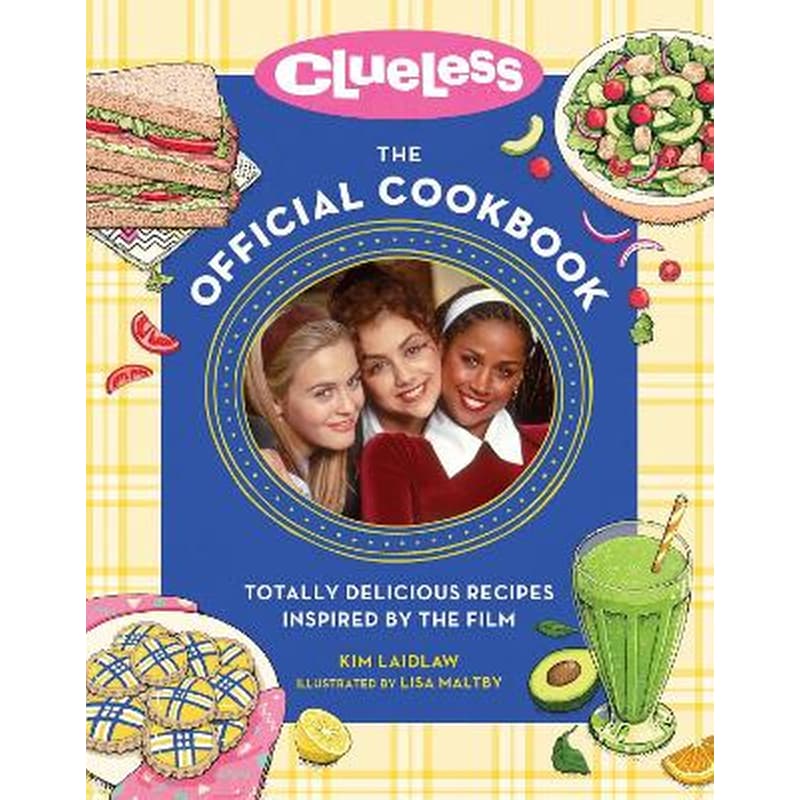 Clueless: The Official Cookbook