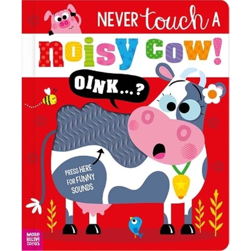 Never Touch a Noisy Cow!