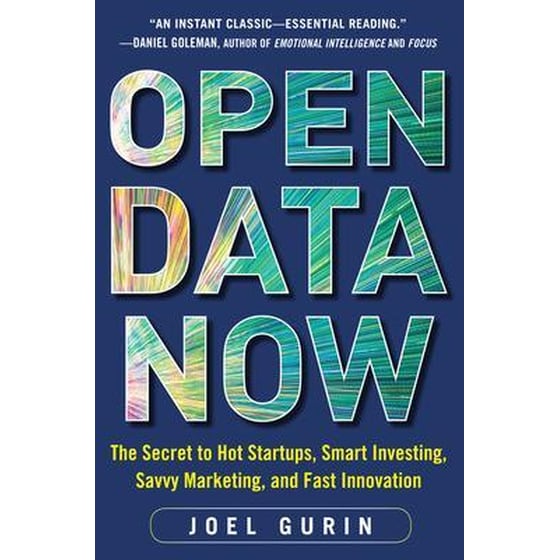 Open Data Now: The Secret to Hot Startups, Smart Investing, Savvy Marketing, and Fast Innovation image 0