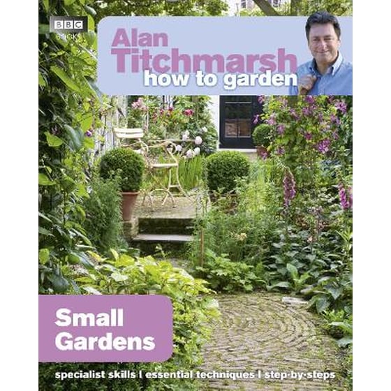 Alan Titchmarsh How to Garden: Small Gardens image 0