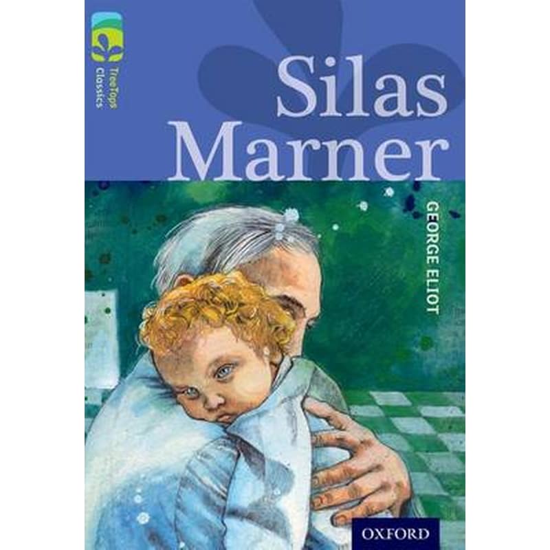 Oxford Reading Tree TreeTops Classics: Level 17 More Pack A: Silas Marner
