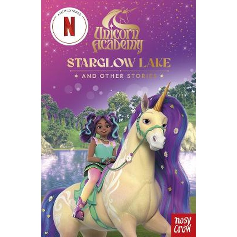 Unicorn Academy: Starglow Lake and other stories