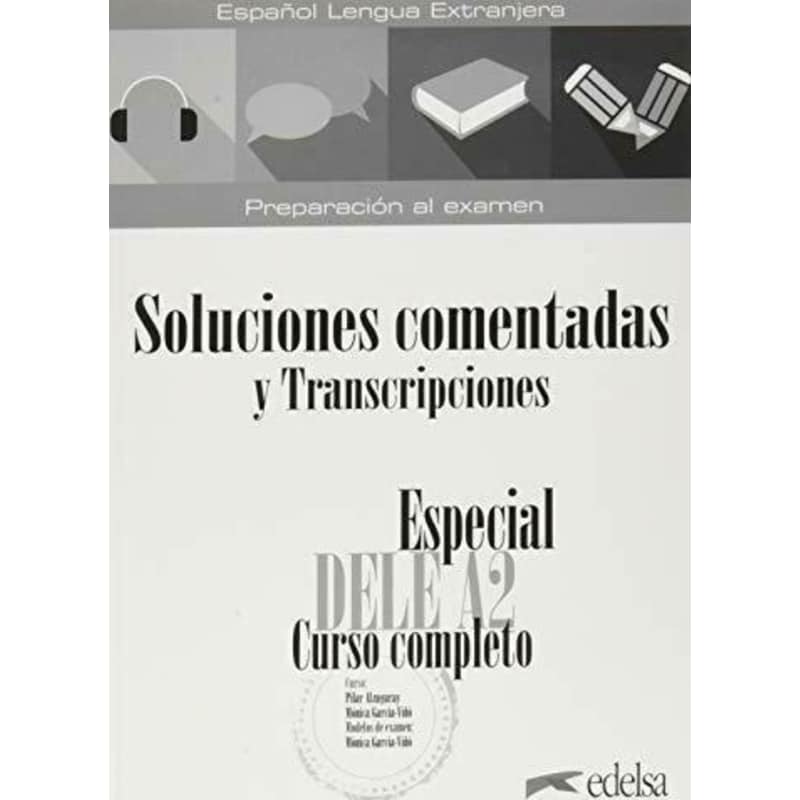 Especial Dele A2 Curso completo - Transcripciones y respuestas explicadas (Claves)