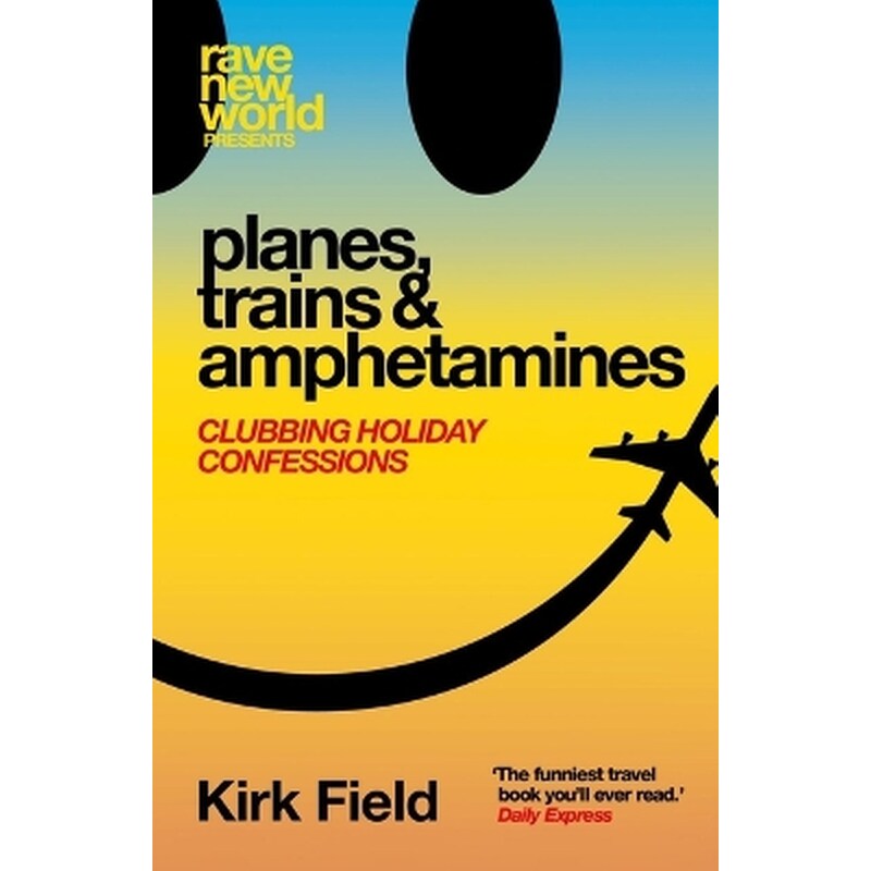 Planes, Trains Amphetamines