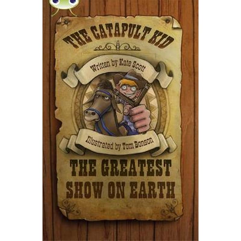 The Bug Club Independent Fiction Year 6 Red A The Catapult Kid- The Greatest Show on Earth Bug Club Red (KS2) A/5C The Catapult Kid- The Greatest Show on Earth Red A/5C (KS2)