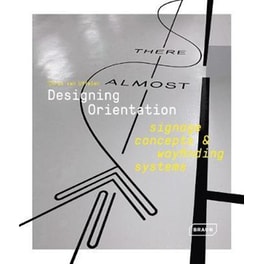 Designing Orientation: Signage Concepts & Wayfinding Systems