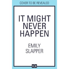 It Might Never Happen