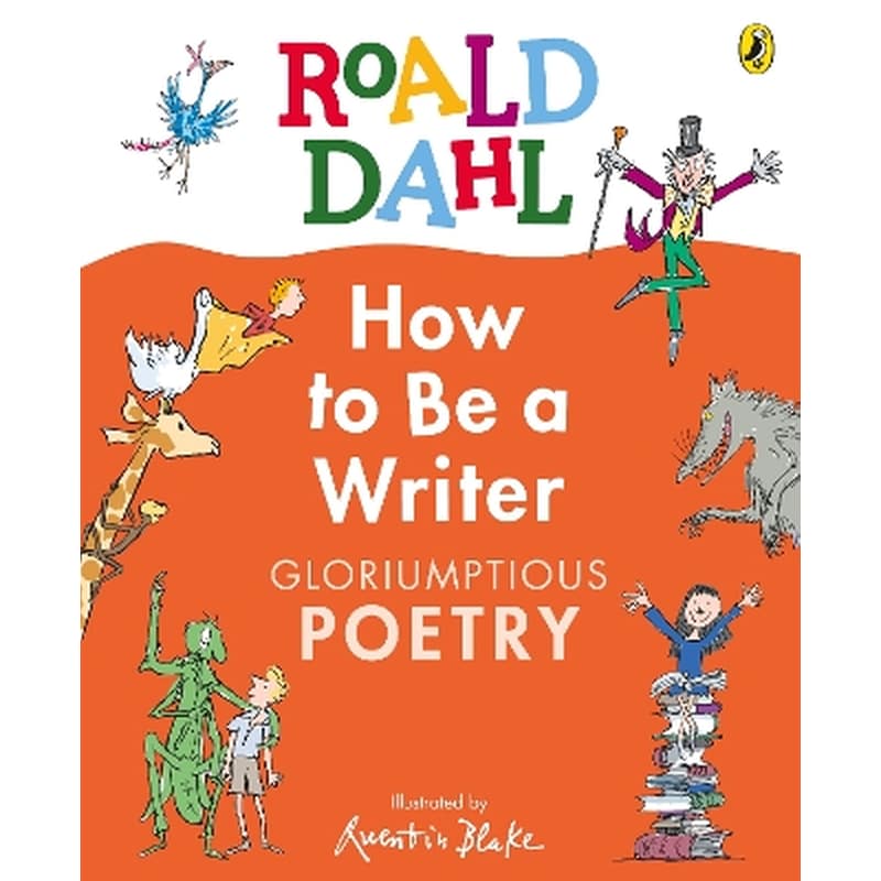 Roald Dahl How to Be a Writer: Gloriumptious Poetry