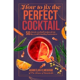 How to Fix the Perfect Cocktail