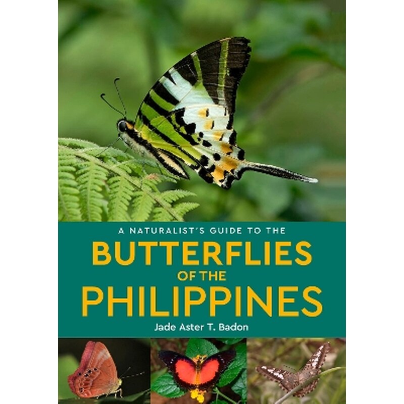 A Naturalists Guide to the Butterflies of the Philippines