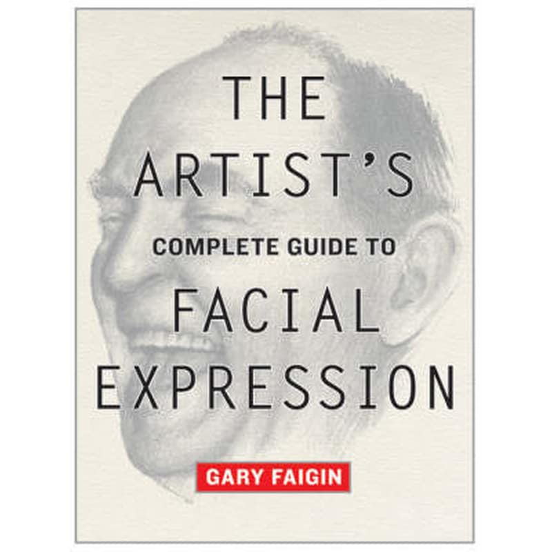 The Artists Complete Guide to Facial Expression