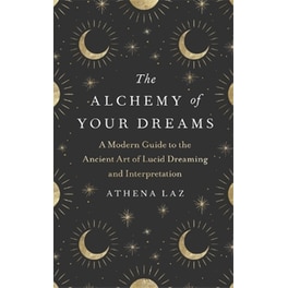 The Alchemy of Your Dreams