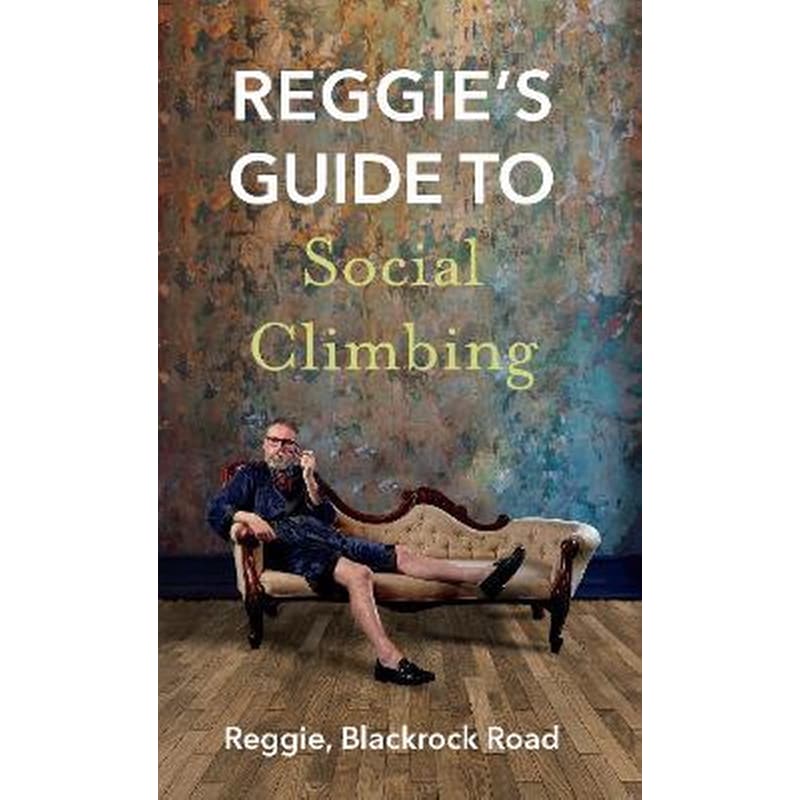 Reggies Guide to Social Climbing