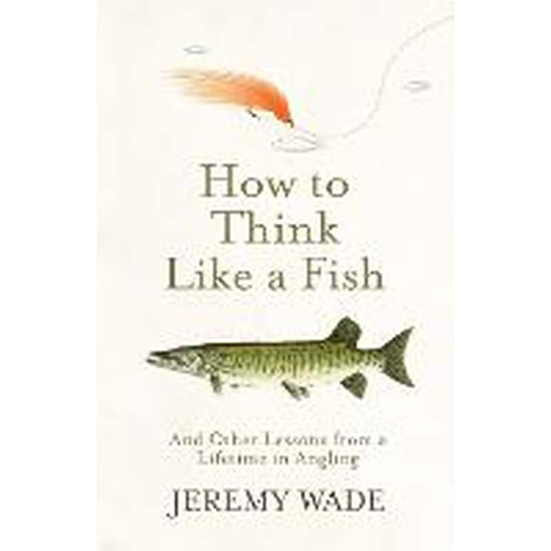 How to Think Like a Fish