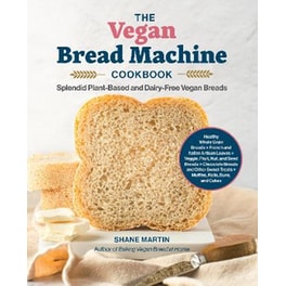 The Vegan Bread Machine Cookbook