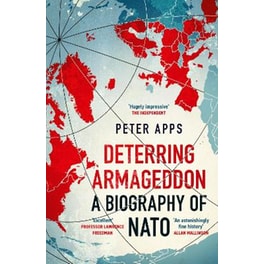 Deterring Armageddon: A Biography of NATO