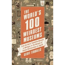 World's 100 Weirdest Museums