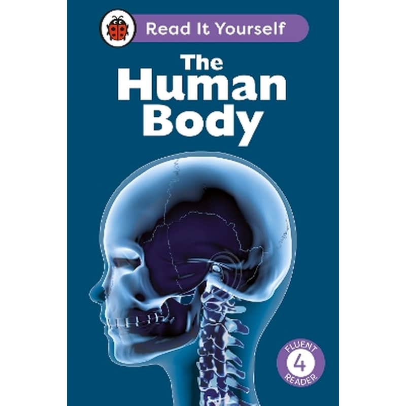 The Human Body: Read It Yourself - Level 4 Fluent Reader