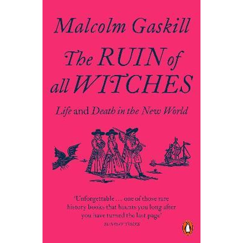 The Ruin of All Witches : Life and Death in the New World