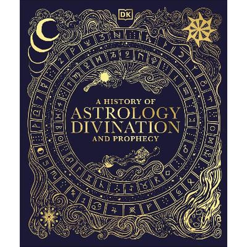 A History of Astrology, Divination and Prophecy