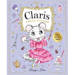 Claris: A Tres Chic Activity Book Volume #1 : Claris: The Chicest Mouse in Paris